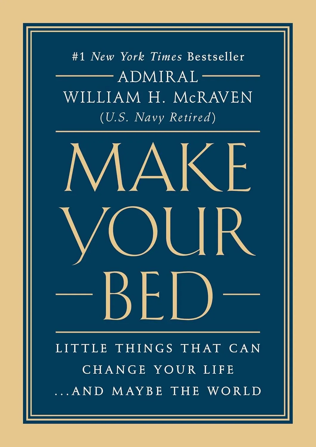 Make Your Bed: Little Things That Can Change Your Life...And Maybe the World Hardcover  April 4, 2017
