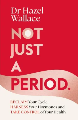 Not Just a Period: Reclaim Your Cycle, Harness Your Hormones, and Take Control of Your Health Hardcover  September 2, 2025